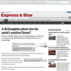 Is Belbroughton phone box the world’s smallest library?
