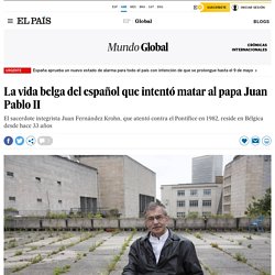 La vida belga del español que intentó matar al papa Juan Pablo II