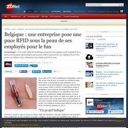 Belgique : une entreprise pose une puce RFID sous la peau de ses employés pour le fun - ZDNet