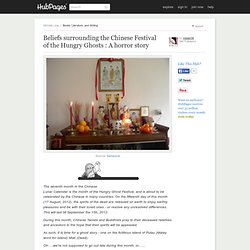 Beliefs surrounding the Chinese Festival of the Hungry Ghosts : A horror story