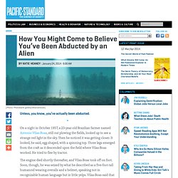 How You Might Come to Believe You've Been Abducted by an Alien