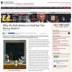 Why Do Kids Believe in God but Not Harry Potter?