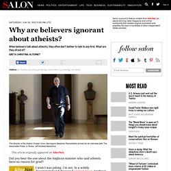 Why are believers ignorant about atheists?