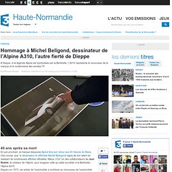 Hommage à Michel Belingond, dessinateur de l’Alpine A310, l’autre fierté de Dieppe