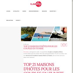 Top 21 des plus belles Maisons d’hôtes pour les couples en Tunisie