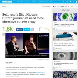 Bellingcat's Eliot Higgins: Citizen journalists need to be obsessive but not crazy