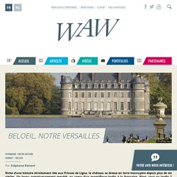 Beloeil, notre Versailles