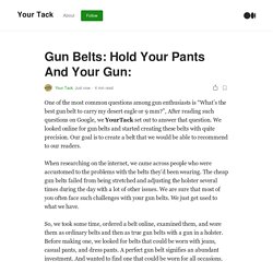 Gun Belts: Hold Your Pants And Your Gun: