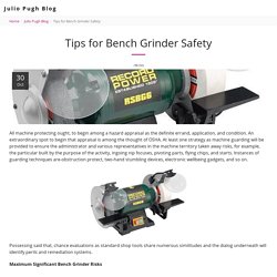 Tips for Bench Grinder Safety - Julio Pugh Blog