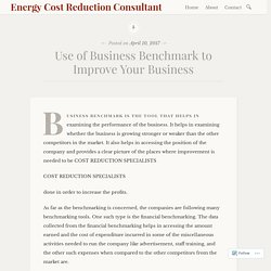 Use of Business Benchmark to Improve Your Business – Energy Cost Reduction Consultant
