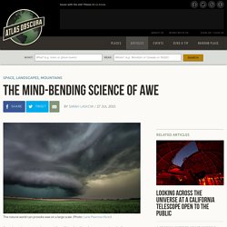 The Mind-Bending Science of Awe