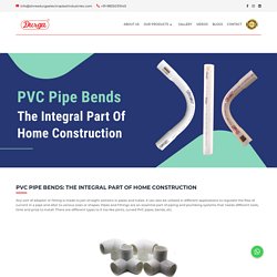 PVC Pipe Bends: The Integral Part of Home Construction