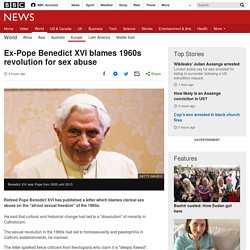 Ex-Pope Benedict XVI blames 1960s revolution for sex abuse