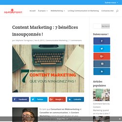 7 bénéfices insoupçonnés du Content Marketing