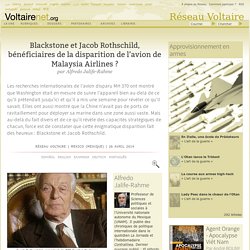 Blackstone et Jacob Rothschild, bénéficiaires de la disparition de l'avion de Malaysia Airlines ?, par Alfredo Jalife-Rahme