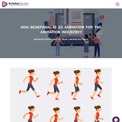 How beneficial is 2D animation for the animation industry?