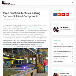 Three Beneficial Features in Using Commercial Steel Components