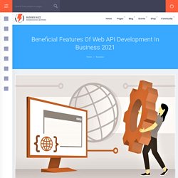 What Are The Useful Features Of Web API Development In Business?