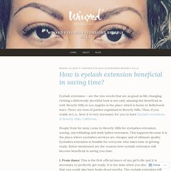 How is eyelash extension beneficial in saving time? – Winxed Eyelash Extensions Beverly Hills