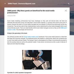 SMM panels- Why these panels are beneficial for the social media professionals?