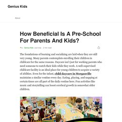 How Beneficial Is A Pre-School For Parents And Kids?
