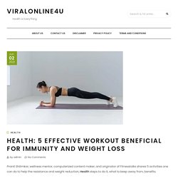 Health: 5 Effective Workout Beneficial For Immunity and Weight Loss – viralonline4u