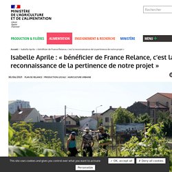 MAA 30/06/21 Isabelle Aprile : « bénéficier de France Relance, c’est la reconnaissance de la pertinence de notre projet »