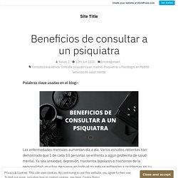 Beneficios de consultar a un psiquiatra