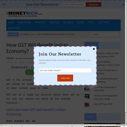 How GST will Benefit Indian Economy? - GetMoneyRich.com