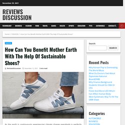 How Can You Benefit Mother Earth With The Help Of Sustainable Shoes?