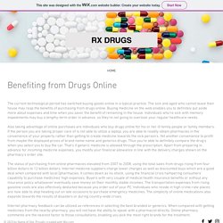Benefiting from Drugs Online