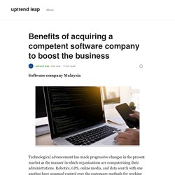 Benefits of acquiring a competent software company to boost the business
