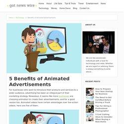 5 Benefits of Animated Advertisements – Got News Wire