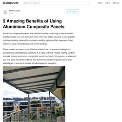 5 Amazing Benefits of Using Aluminium Composite Panels