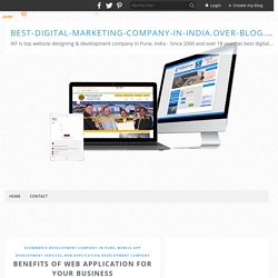 Benefits of Web Application for Your Business - best-digital-marketing-company-in-india.over-blog.com