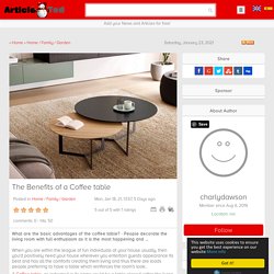 The Benefits of a Coffee table Article - ArticleTed - News and Articles