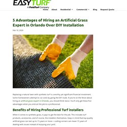 5 Benefits of Hiring an Artificial Grass Expert in Orlando
