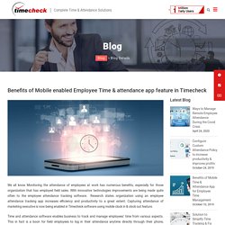 Benefits of Mobile enabled Employee Time & attendance app feature in Timecheck - TimeCheck Software Benefits of Mobile Enabled Employee Time & attendance app feature in Timecheck