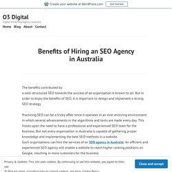 Benefits of Hiring an SEO Agency in Australia – O3 Digital