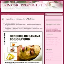 Benefits of Banana for Oily Skin