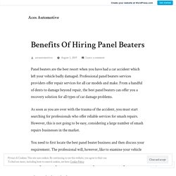 Benefits Of Hiring Panel Beaters – Aces Automotive