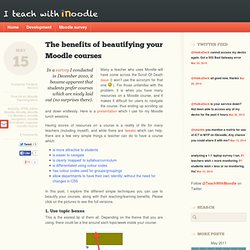 The benefits of beautifying your Moodle courses