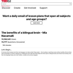 The benefits of a bilingual brain - Mia Nacamulli