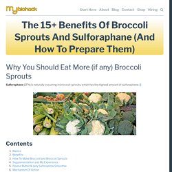 The 15+ Benefits of Broccoli Sprouts And Sulforaphane (And How To Prepare Them)