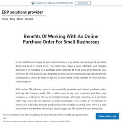 Benefits Of Working With An Online Purchase Order For Small Businesses – ERP solutions provider