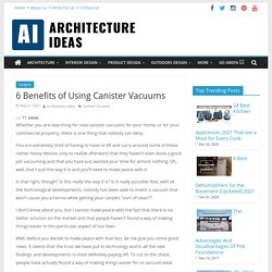 Know the Benefits of Using Canister Vacuums for Your Home