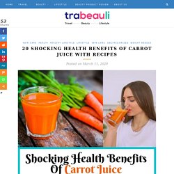20 Best Benefits Of Carrot Juice For Health,Skin, Hair (Recipes)