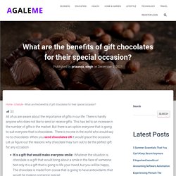 What are the benefits of gift chocolates for their special occasion