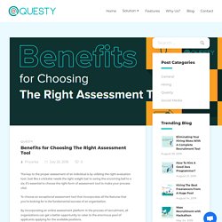 Benefits for Choosing The Right Assessment Tool