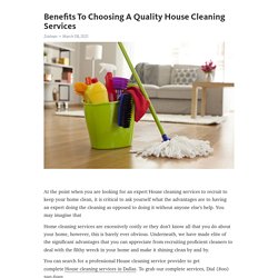Benefits To Choosing A Quality House Cleaning Services – Telegraph